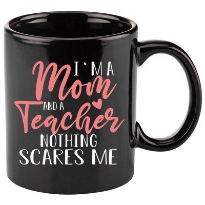 I'm A Mom And A Teacher Mother's Day Gifts 11oz C Handle Ceramic Mug