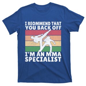 Im An Mma Specialist Mixed Martial Arts Gift T-Shirt