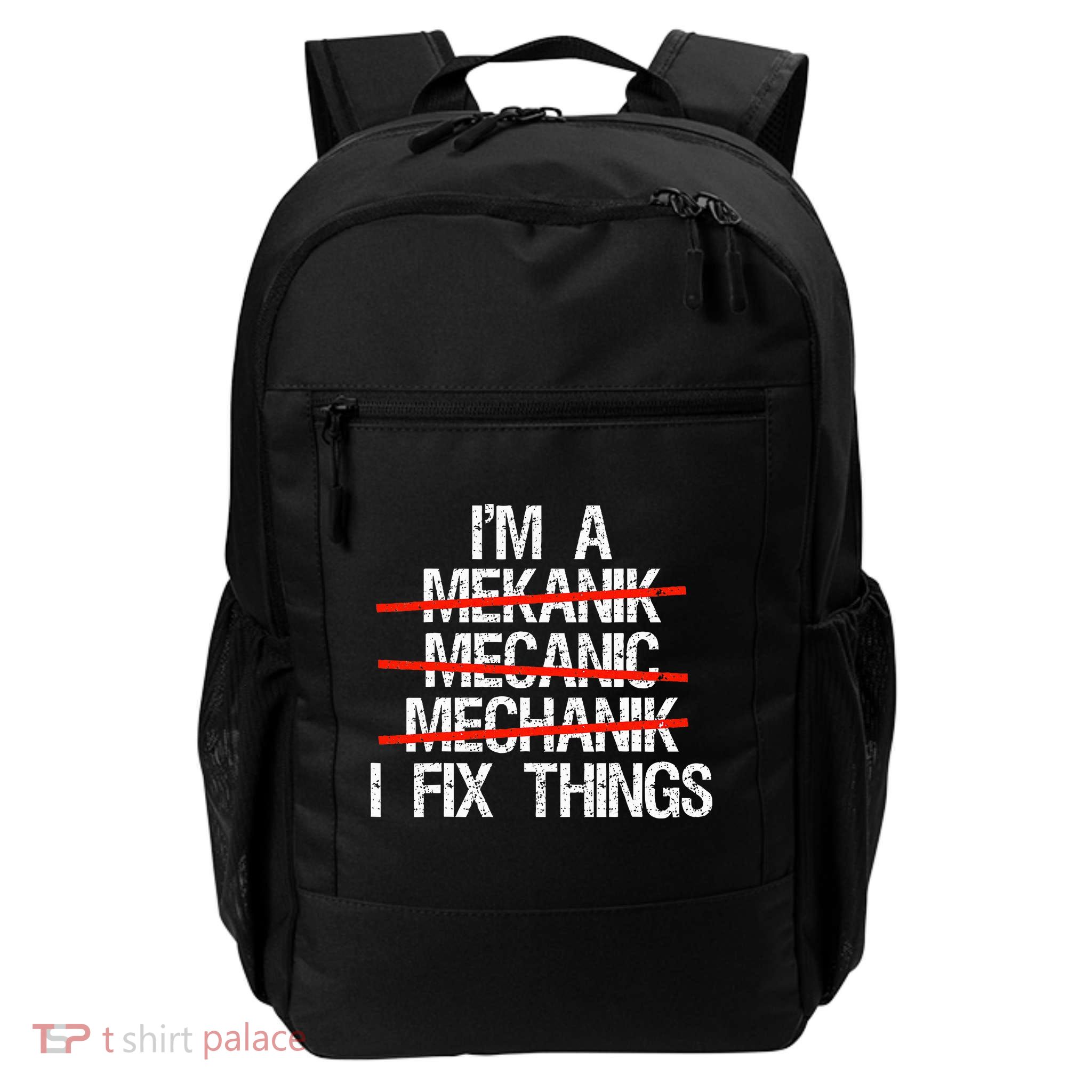 IM A Mechanic I Fix Things Fathers Day Daily Commute Backpack