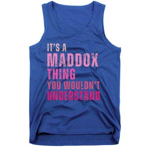 ItS A Maddox Thing You WouldnT Understand Maddox Tank Top