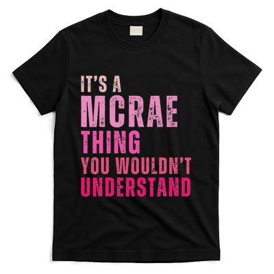 ItS A Mcrae Thing You WouldnT Understand Mcrae T-Shirt