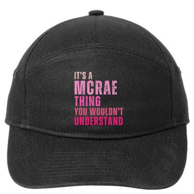ItS A Mcrae Thing You WouldnT Understand Mcrae 7-Panel Snapback Hat