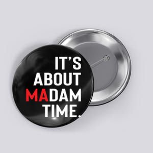 ItS About Madam Time Button