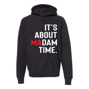 ItS About Madam Time Premium Hoodie