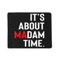 ItS About Madam Time Mousepad