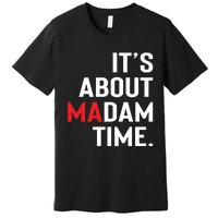 ItS About Madam Time Premium T-Shirt