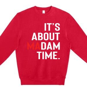 ItS About Madam Time Premium Crewneck Sweatshirt