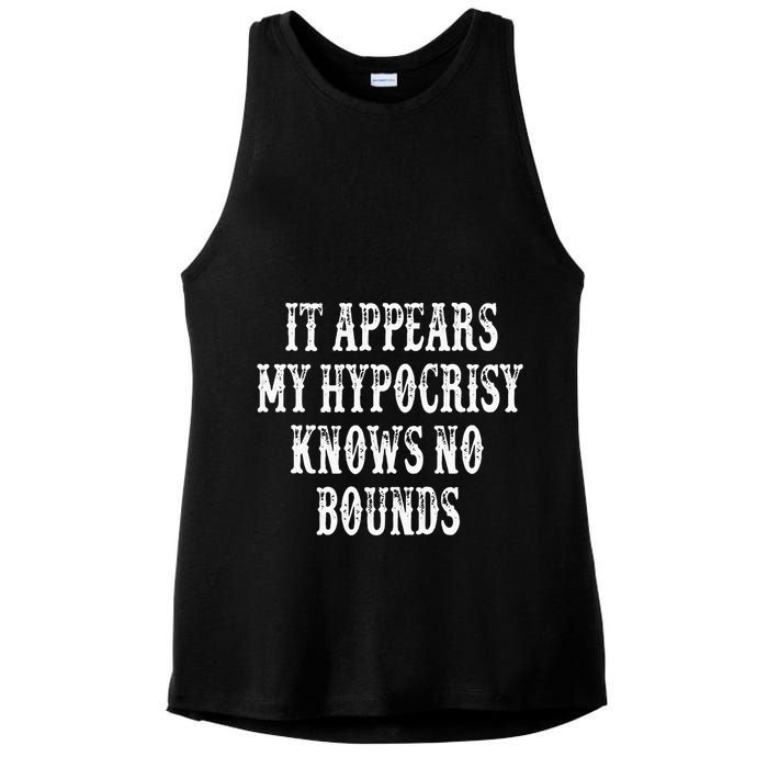 It Appears My Hypocrisy Knows No Bounds Ladies PosiCharge Tri-Blend Wicking Tank