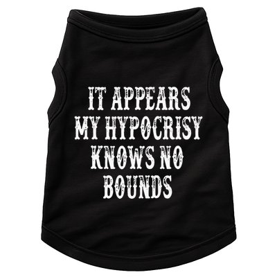 It Appears My Hypocrisy Knows No Bounds Doggie Tank