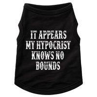 It Appears My Hypocrisy Knows No Bounds Doggie Tank