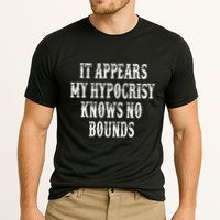 It Appears My Hypocrisy Knows No Bounds Performance Shirt
