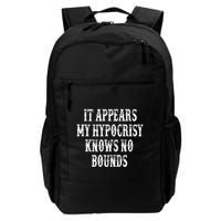 It Appears My Hypocrisy Knows No Bounds Backpack