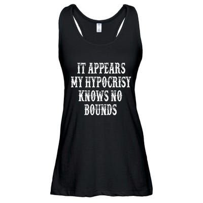 It Appears My Hypocrisy Knows No Bounds Ladies Essential Flowy Tank