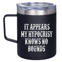 It Appears My Hypocrisy Knows No Bounds 12oz Stainless Steel Coffee Mug