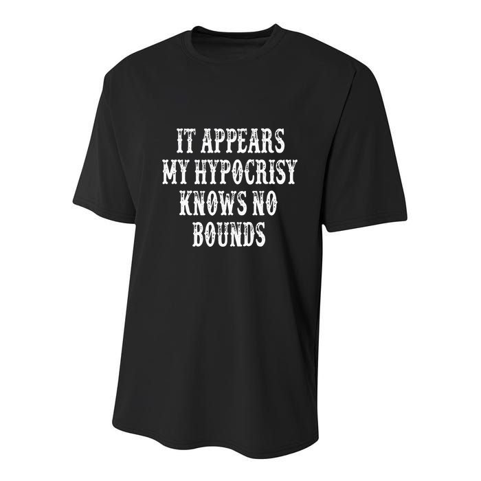It Appears My Hypocrisy Knows No Bounds Youth Performance Sprint T-Shirt