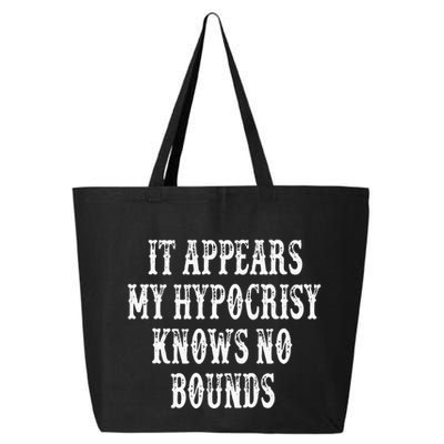 It Appears My Hypocrisy Knows No Bounds 25L Jumbo Tote