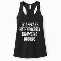 It Appears My Hypocrisy Knows No Bounds Womens Tank Top