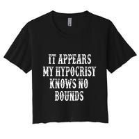 It Appears My Hypocrisy Knows No Bounds Crop Top