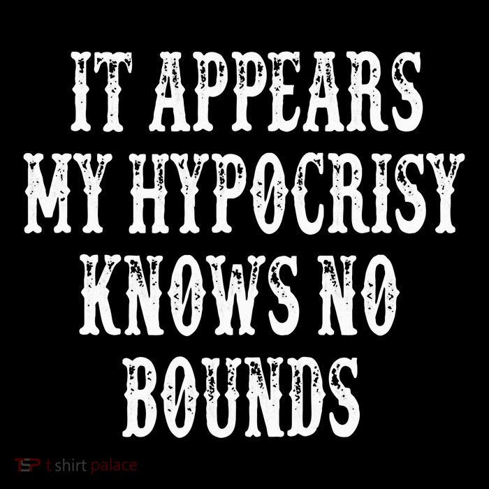 It Appears My Hypocrisy Knows No Bounds Crop Top