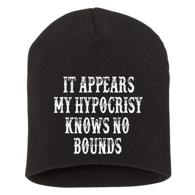 It Appears My Hypocrisy Knows No Bounds Short Acrylic Beanie
