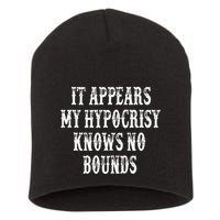 It Appears My Hypocrisy Knows No Bounds Short Acrylic Beanie