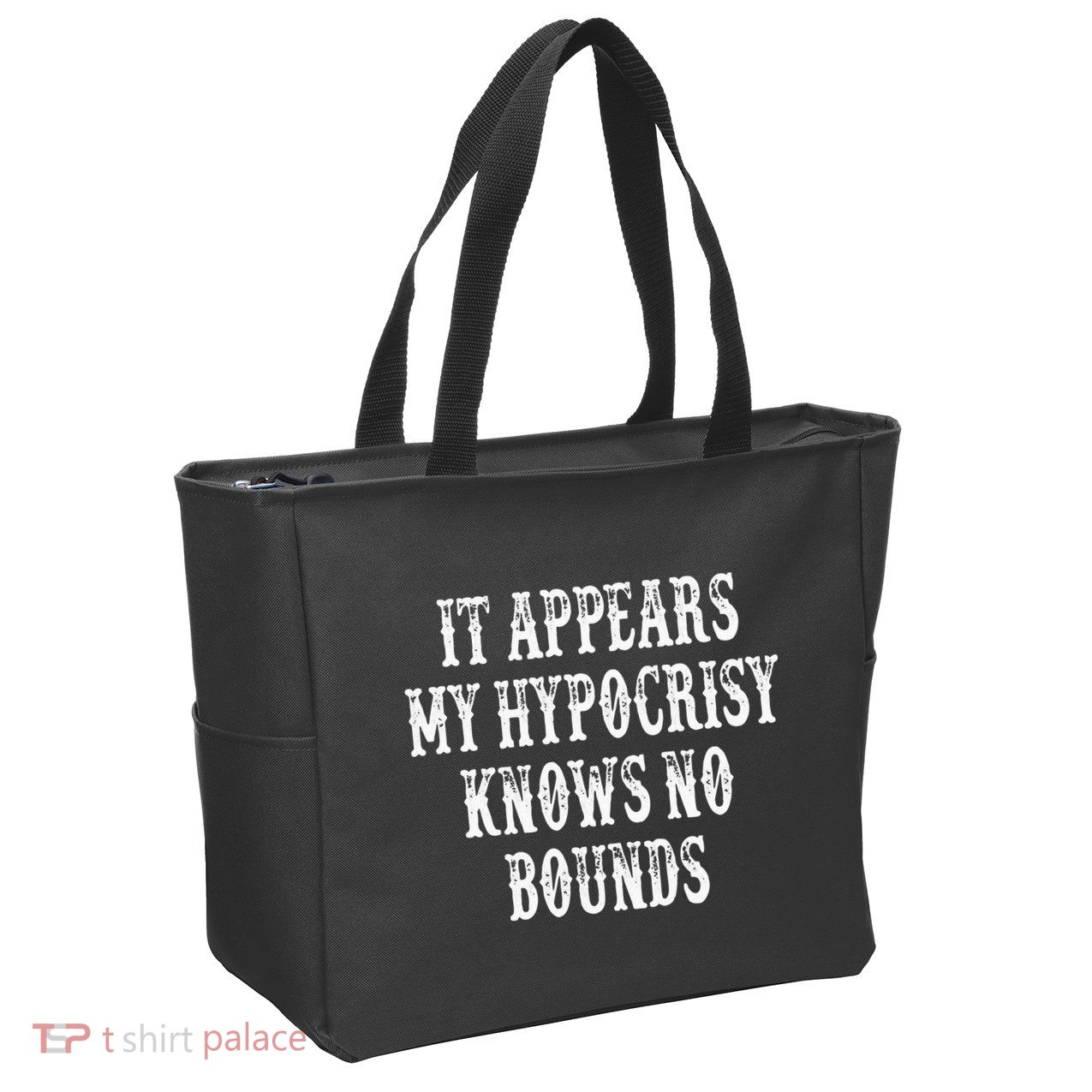 It Appears My Hypocrisy Knows No Bounds Zip Tote Bag