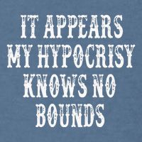 It Appears My Hypocrisy Knows No Bounds Garment-Dyed Sweatshirt
