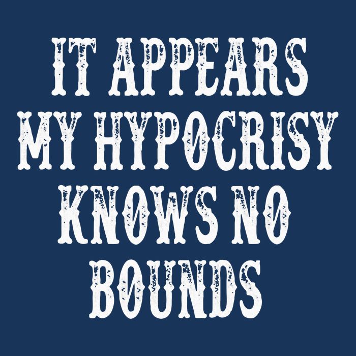 It Appears My Hypocrisy Knows No Bounds Infant Baby Jersey Bodysuit