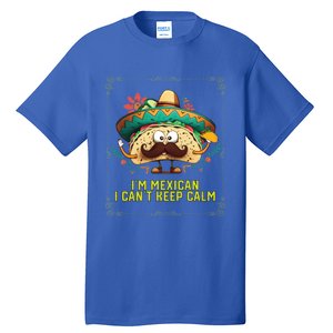 Im A Mexican I Cant Keep Calm Mexico Pride Country Gift Tall T-Shirt