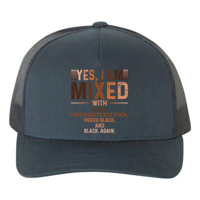 I Am Mixed With Black Proud Black History Month Juneteenth Cute Gift Yupoong Adult 5-Panel Trucker Hat