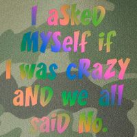 I Asked Myself If I Was Crazy And We All Said No. Legacy Tie Dye Trucker Hat