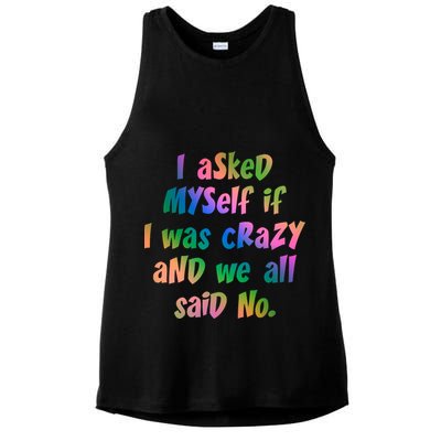 I Asked Myself If I Was Crazy And We All Said No. Ladies PosiCharge Tri-Blend Wicking Tank