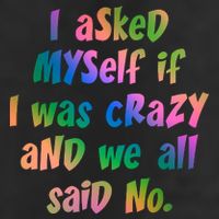 I Asked Myself If I Was Crazy And We All Said No. Beanie