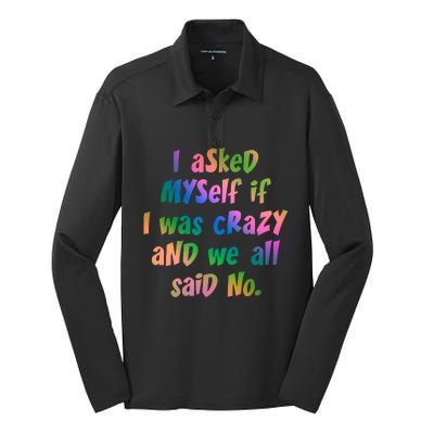 I Asked Myself If I Was Crazy And We All Said No. Silk Touch Performance Long Sleeve Polo