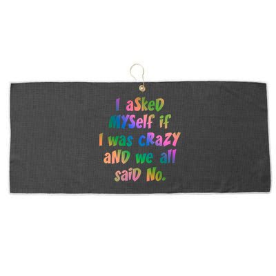 I Asked Myself If I Was Crazy And We All Said No. Large Microfiber Waffle Golf Towel