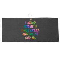 I Asked Myself If I Was Crazy And We All Said No. Large Microfiber Waffle Golf Towel
