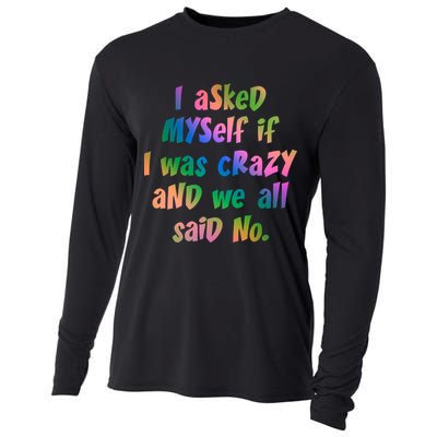 I Asked Myself If I Was Crazy And We All Said No. Cooling Performance Long Sleeve Crew