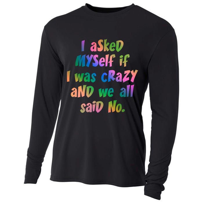 I Asked Myself If I Was Crazy And We All Said No. Cooling Performance Long Sleeve Crew