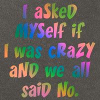 I Asked Myself If I Was Crazy And We All Said No. Cotton Canvas Backpack