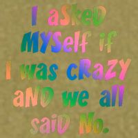 I Asked Myself If I Was Crazy And We All Said No. Garment-Dyed Women's Muscle Tee