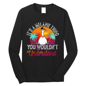 It's A Melanie Thing You Wouldn't Understand Funny Melanie Long Sleeve Shirt