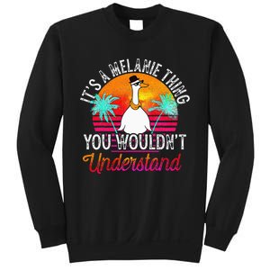 It's A Melanie Thing You Wouldn't Understand Funny Melanie Sweatshirt