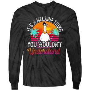 It's A Melanie Thing You Wouldn't Understand Funny Melanie Tie-Dye Long Sleeve Shirt