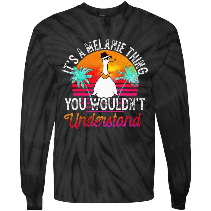 It's A Melanie Thing You Wouldn't Understand Funny Melanie Tie-Dye Long Sleeve Shirt