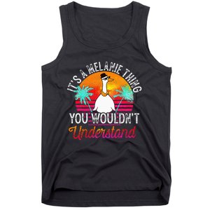 It's A Melanie Thing You Wouldn't Understand Funny Melanie Tank Top