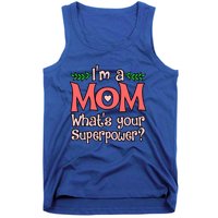 Im A Mom Whats Your Superpower Love Mother’s Day Graphic Gift Tank Top