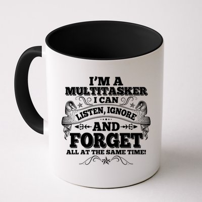 I'm A Multitasker I Can Listen Ignore And Forget All At The Same Time Mug
