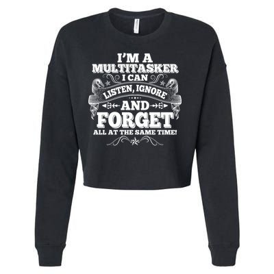 I'm A Multitasker I Can Listen Ignore And Forget All At The Same Time Cropped Pullover Crew