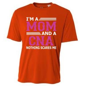 Im A Mom And A Cna Nothing Scares Me Funny Nurse Gift Cooling Performance Crew T-Shirt