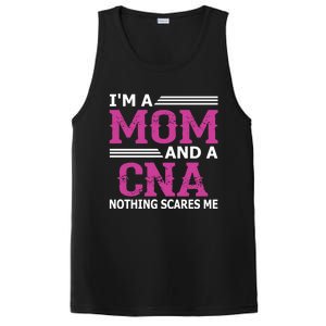 Im A Mom And A Cna Nothing Scares Me Funny Nurse Gift PosiCharge Competitor Tank